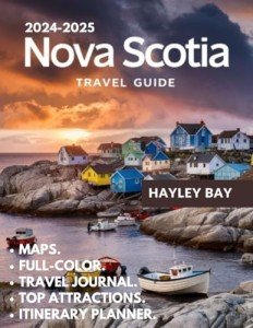 Explore Nova Scotia: Your 2024-2025 Travel Guide