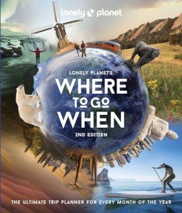 Lonely Planet’s Ultimate Travel Guide: When to Go