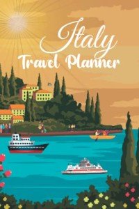 Italy Travel Planner: Your Ultimate Trip Journal