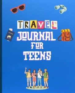 Travel Journal for Teens: Writing Prompts and Road Trip Games for Your Next Adventure