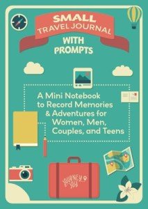 Small Travel Journal with Prompts: A Mini Notebook to Record Memories & Adventures for Women, Men, Couples, and Teens