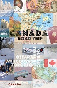 Canada road trip: Canada travel planner