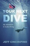 Your Next Dive: My Adventures in Scuba Diving