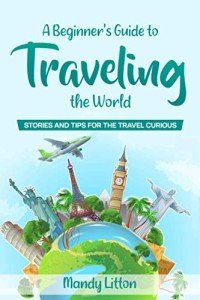 Travel Essentials Guide: Tips for Adventurous Beginners