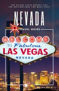 Explore Nevada: 100 Must-See Destinations Guide
