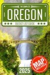 Oregon Bucket List: 120 Epic Adventures Await