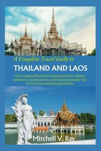 Ultimate Travel Guide to Thailand and Laos