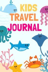 Kids Travel Journal: Capture Adventures and Memories!