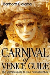 Venice Carnival: Your Essential Travel Guide