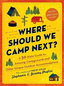 50-State Guide to Amazing Campgrounds and More