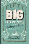Top 50 Adventures on Ambergris Caye, Belize