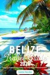 Belize Travel Guide: Essential Tips for Adventure