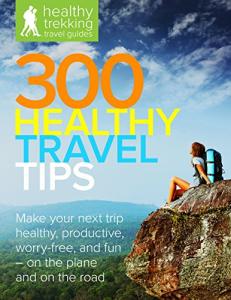Healthy Travel Tips for Worry-Free Adventures
