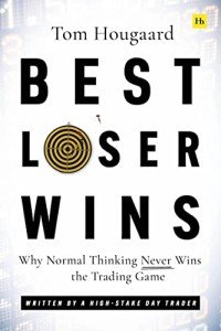 Best Loser Wins: Rethink Trading Strategies Today