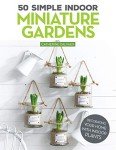 50 Easy Mini Indoor Gardens for Small Spaces