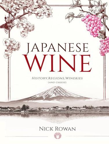 Explore Japanese Wine: Regions, Wineries, and Cheese