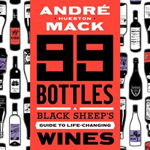 99 Bottles: Your Guide to Life-Changing Wines