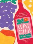 Wine Club Guide: Sip, Swirl, and Pair