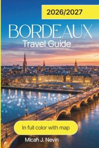 Bordeaux Wine Country Travel Guide 2026/2027