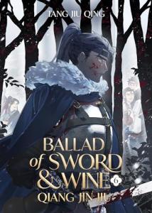 Ballad of Sword and Wine: Volume 6 Novel