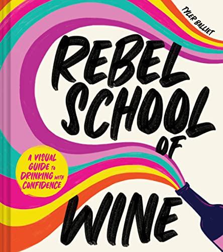 Rebel Wine Guide: Drink with Confidence