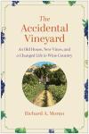 The Accidental Vineyard: A Journey in Wine Country