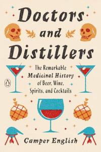 Medicinal History of Beer, Wine, Spirits, Cocktails