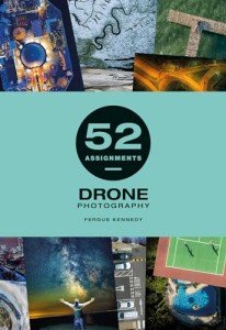 Drone Photography: 52 Creative Assignments Guide