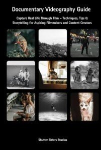 Documentary Videography Guide for Filmmakers & Creators