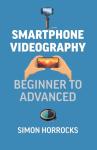Smartphone Videography: From Beginner to Pro