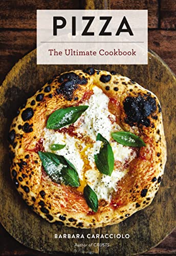 Ultimate Pizza Cookbook: 300+ Authentic Italian Recipes