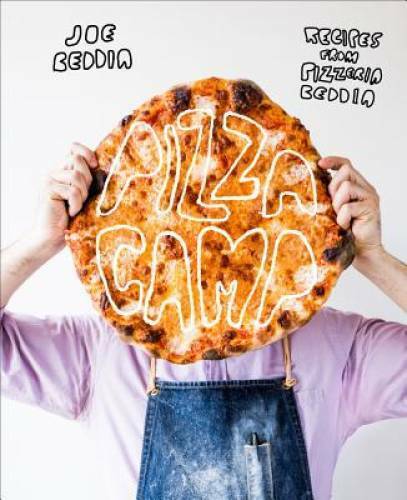 Pizzeria Beddia Pizza Camp Cookbook
