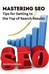 SEO Mastery: Tips for Top Search Rankings
