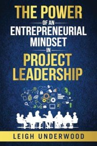 Entrepreneurial Mindset Essentials for Project Leadership