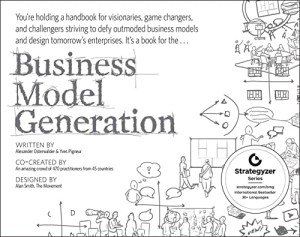 Business Model Generation: Guide for Innovators