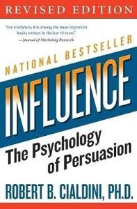 Influence: The Psychology of Persuasion (Revised)