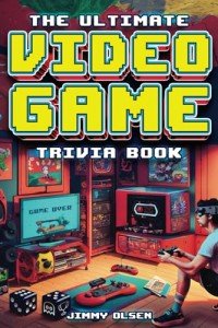 Ultimate Video Game Trivia: Fun Facts & History