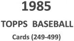 1985 Topps Baseball Cards - Complete Your Sets