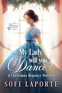 My Lady, Will You Dance?: A Christmas Regency Novella (Viennese Waltz)