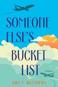 Someone Else's Bucket List: A Moving and Unforgettable Novel of Love and Loss