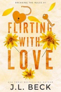Flirting with Love: A Friends To Lovers Romance (Breaking The Rules Novel Book 1)