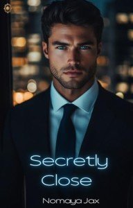 Secretly Close: Best friend's brother boss romance (Wealthy Secrets Book 9)