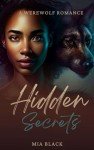 Hidden Secrets: (BBW Paranormal Werewolf Shifter Romance) (Crestwood Paranormal Romance Book 1)