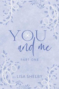 You & Me: Part One : (A Contemporary New Adult Romance) (You & Me Series Book 1)