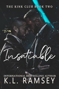 Insatiable: MMF Romance, Kink Club, MM Romance, Police Detective Romance, Mafia Romance, Mafia Boss, Secret Romance, LGBTQ+ Romance (The Kink Club Series Book 2)