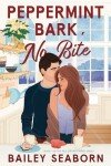 Peppermint Bark, No Bite: Grumpy-sunshine, best friends brother, LGBTQ+ holiday romance (All or Nothing)