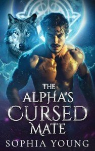 The Alpha's Cursed Mate: An Enemies to Lovers Wolf Shifter Paranormal Romance
