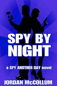 Spy by Night: a friends-to-more undercover romance (Spy Another Day Book 1)