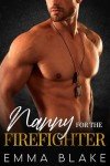 Nanny for the Firefighter: A Second Chance Small Town Romance (Off-Limits Bosses)