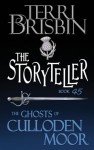 The Storyteller: A Highlander Romance (Ghosts of Culloden Morr)